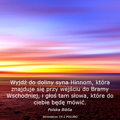 Picture 03 - Jeremiasza 19:2 POLUBG - Wyjdź do doliny syna Hinnom, która znajduje - Bible Verse Picture
