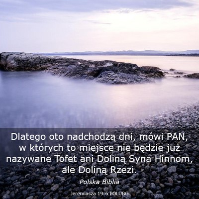Picture 03 - Jeremiasza 19:6 POLUBG - Dlatego oto nadchodzą dni, mówi PAN, w których - Bible Verse Picture