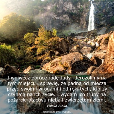 Picture 03 - Jeremiasza 19:7 POLUBG - I wniwecz obrócę radę Judy i Jerozolimy na tym - Bible Verse Picture