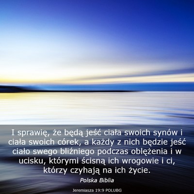 Picture 03 - Jeremiasza 19:9 POLUBG - I sprawię, że będą jeść ciała swoich - Bible Verse Picture