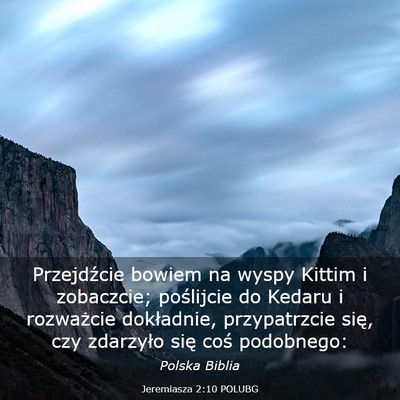 Picture 03 - Jeremiasza 2:10 POLUBG - Przejdźcie bowiem na wyspy Kittim i zobaczcie; - Bible Verse Picture