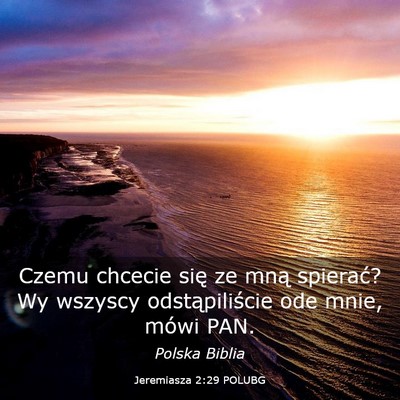Picture 03 - Jeremiasza 2:29 POLUBG - Czemu chcecie się ze mną spierać? Wy wszyscy - Bible Verse Picture