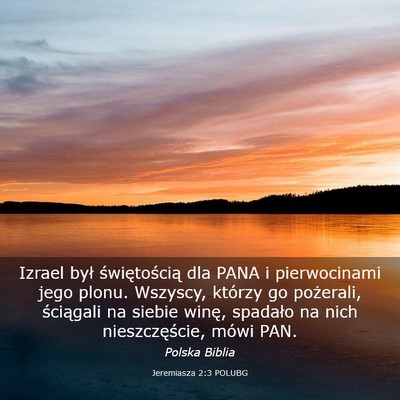 Picture 03 - Jeremiasza 2:3 POLUBG - Izrael był świętością dla PANA i - Bible Verse Picture