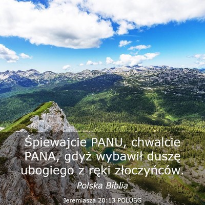 Picture 03 - Jeremiasza 20:13 POLUBG - Śpiewajcie PANU, chwalcie PANA, gdyż wybawił - Bible Verse Picture