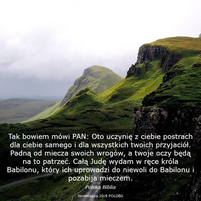 Picture 03 - Jeremiasza 20:4 POLUBG - Tak bowiem mówi PAN: Oto uczynię z ciebie - Bible Verse Picture