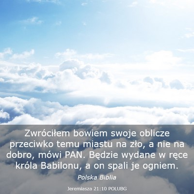 Picture 03 - Jeremiasza 21:10 POLUBG - Zwróciłem bowiem swoje oblicze przeciwko temu - Bible Verse Picture