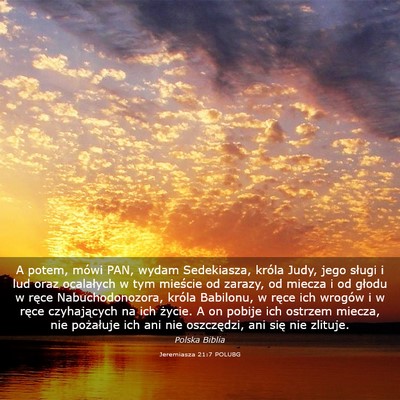 Picture 03 - Jeremiasza 21:7 POLUBG - A potem, mówi PAN, wydam Sedekiasza, króla - Bible Verse Picture