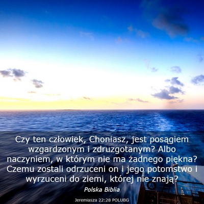 Picture 03 - Jeremiasza 22:28 POLUBG - Czy ten człowiek, Choniasz, jest posągiem - Bible Verse Picture