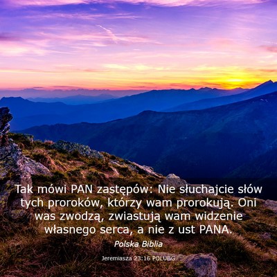 Picture 03 - Jeremiasza 23:16 POLUBG - Tak mówi PAN zastępów: Nie słuchajcie słów - Bible Verse Picture