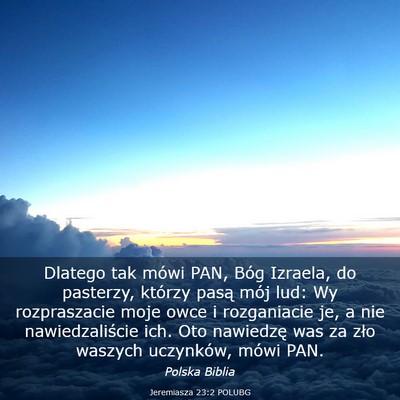Picture 03 - Jeremiasza 23:2 POLUBG - Dlatego tak mówi PAN, Bóg Izraela, do pasterzy, - Bible Verse Picture