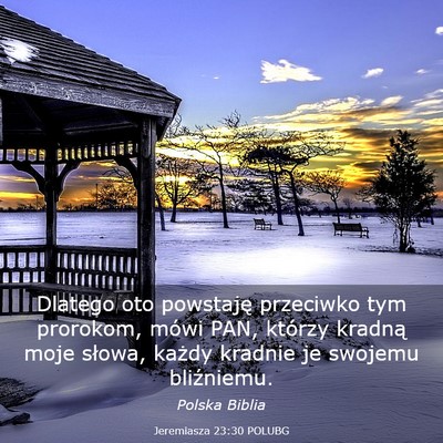 Picture 03 - Jeremiasza 23:30 POLUBG - Dlatego oto powstaję przeciwko tym prorokom, - Bible Verse Picture