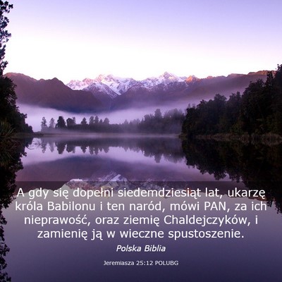 Picture 03 - Jeremiasza 25:12 POLUBG - A gdy się dopełni siedemdziesiąt lat, ukarzę - Bible Verse Picture