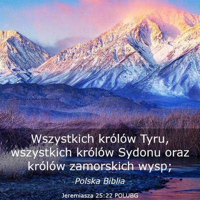 Picture 03 - Jeremiasza 25:22 POLUBG - Wszystkich królów Tyru, wszystkich królów - Bible Verse Picture