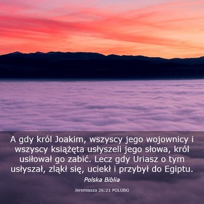 Picture 03 - Jeremiasza 26:21 POLUBG - A gdy król Joakim, wszyscy jego wojownicy i - Bible Verse Picture