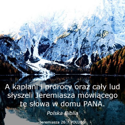 Picture 03 - Jeremiasza 26:7 POLUBG - A kapłani i prorocy oraz cały lud słyszeli - Bible Verse Picture