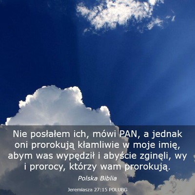 Picture 03 - Jeremiasza 27:15 POLUBG - Nie posłałem ich, mówi PAN, a jednak oni - Bible Verse Picture