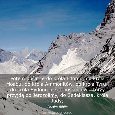 Picture 03 - Jeremiasza 27:3 POLUBG - Potem poślij je do króla Edomu, do króla - Bible Verse Picture
