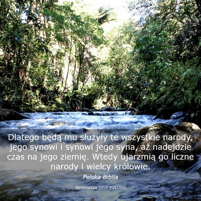 Picture 03 - Jeremiasza 27:7 POLUBG - Dlatego będą mu służyły te wszystkie narody, - Bible Verse Picture
