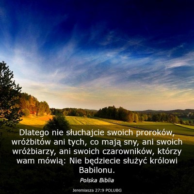 Picture 03 - Jeremiasza 27:9 POLUBG - Dlatego nie słuchajcie swoich proroków, - Bible Verse Picture