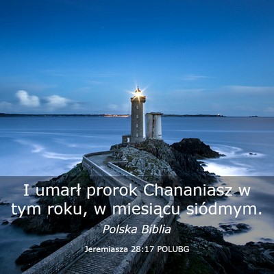 Picture 03 - Jeremiasza 28:17 POLUBG - I umarł prorok Chananiasz w tym roku, w - Bible Verse Picture