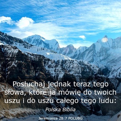 Picture 03 - Jeremiasza 28:7 POLUBG - Posłuchaj jednak teraz tego słowa, które ja - Bible Verse Picture