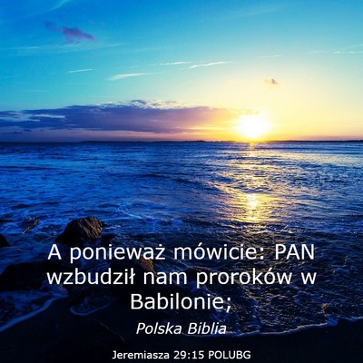 Picture 03 - Jeremiasza 29:15 POLUBG - A ponieważ mówicie: PAN wzbudził nam proroków - Bible Verse Picture