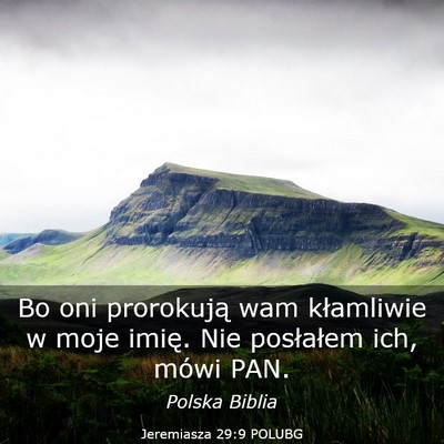 Picture 03 - Jeremiasza 29:9 POLUBG - Bo oni prorokują wam kłamliwie w moje imię. - Bible Verse Picture
