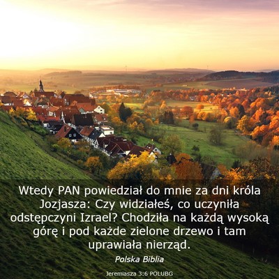 Picture 03 - Jeremiasza 3:6 POLUBG - Wtedy PAN powiedział do mnie za dni króla - Bible Verse Picture