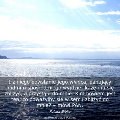 Picture 03 - Jeremiasza 30:21 POLUBG - I z niego powstanie jego władca, panujący nad - Bible Verse Picture