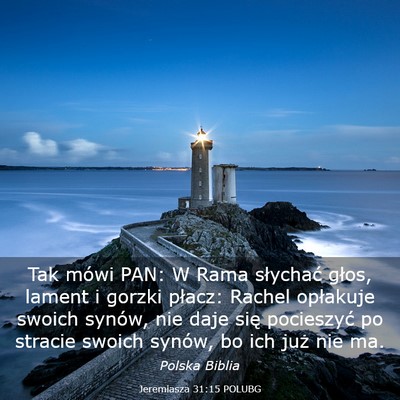 Picture 03 - Jeremiasza 31:15 POLUBG - Tak mówi PAN: W Rama słychać głos, lament i - Bible Verse Picture