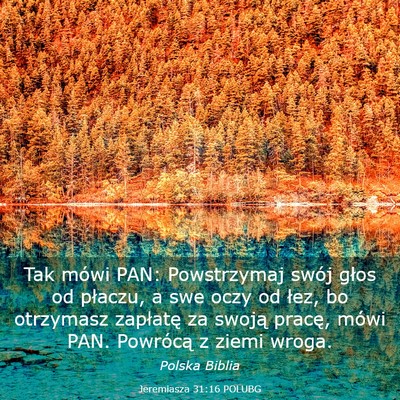 Picture 03 - Jeremiasza 31:16 POLUBG - Tak mówi PAN: Powstrzymaj swój głos od - Bible Verse Picture