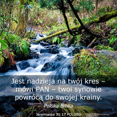 Picture 03 - Jeremiasza 31:17 POLUBG - Jest nadzieja na twój kres – mówi PAN – - Bible Verse Picture