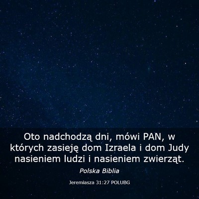 Picture 03 - Jeremiasza 31:27 POLUBG - Oto nadchodzą dni, mówi PAN, w których - Bible Verse Picture