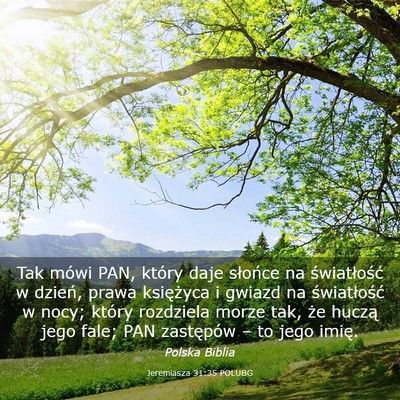 Picture 03 - Jeremiasza 31:35 POLUBG - Tak mówi PAN, który daje słońce na - Bible Verse Picture