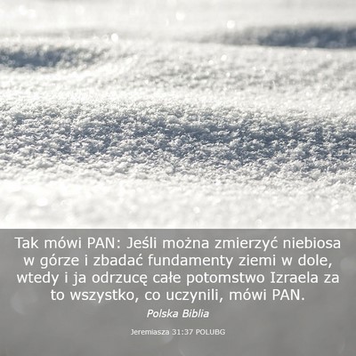 Picture 03 - Jeremiasza 31:37 POLUBG - Tak mówi PAN: Jeśli można zmierzyć niebiosa w - Bible Verse Picture