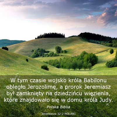 Picture 03 - Jeremiasza 32:2 POLUBG - W tym czasie wojsko króla Babilonu obległo - Bible Verse Picture