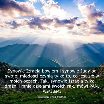 Picture 03 - Jeremiasza 32:30 POLUBG - Synowie Izraela bowiem i synowie Judy od swojej - Bible Verse Picture
