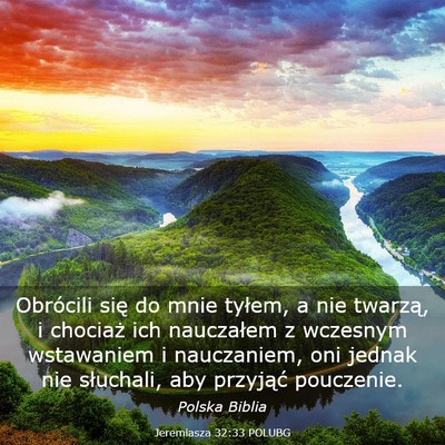 Picture 03 - Jeremiasza 32:33 POLUBG - Obrócili się do mnie tyłem, a nie twarzą, i - Bible Verse Picture