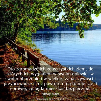 Picture 03 - Jeremiasza 32:37 POLUBG - Oto zgromadzę ich ze wszystkich ziem, do - Bible Verse Picture