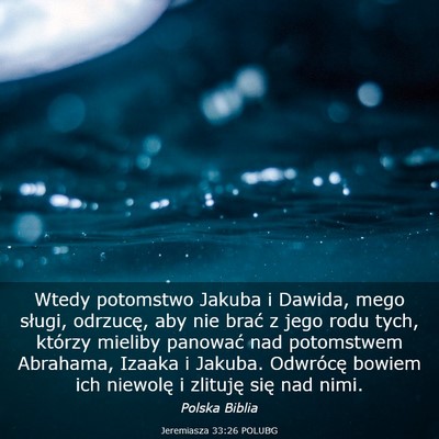 Picture 03 - Jeremiasza 33:26 POLUBG - Wtedy potomstwo Jakuba i Dawida, mego sługi, - Bible Verse Picture