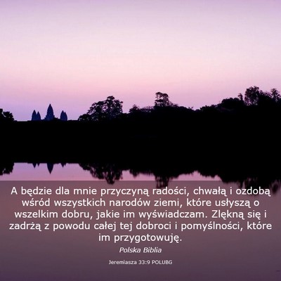 Picture 03 - Jeremiasza 33:9 POLUBG - A będzie dla mnie przyczyną radości, chwałą - Bible Verse Picture