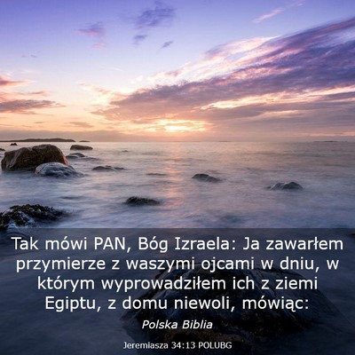 Picture 03 - Jeremiasza 34:13 POLUBG - Tak mówi PAN, Bóg Izraela: Ja zawarłem - Bible Verse Picture