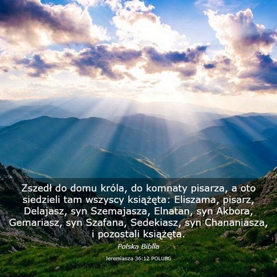 Picture 03 - Jeremiasza 36:12 POLUBG - Zszedł do domu króla, do komnaty pisarza, a oto - Bible Verse Picture