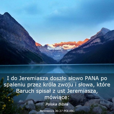 Picture 03 - Jeremiasza 36:27 POLUBG - I do Jeremiasza doszło słowo PANA po spaleniu - Bible Verse Picture