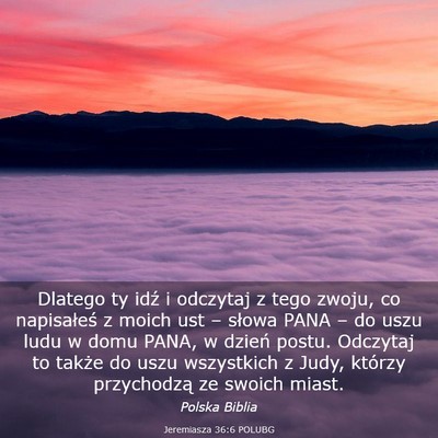 Picture 03 - Jeremiasza 36:6 POLUBG - Dlatego ty idź i odczytaj z tego zwoju, co - Bible Verse Picture