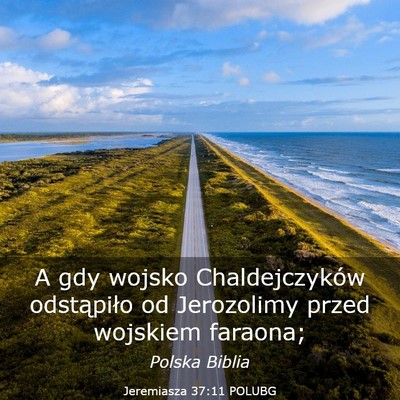 Picture 03 - Jeremiasza 37:11 POLUBG - A gdy wojsko Chaldejczyków odstąpiło od - Bible Verse Picture