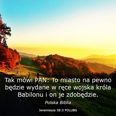 Picture 03 - Jeremiasza 38:3 POLUBG - Tak mówi PAN: To miasto na pewno będzie wydane - Bible Verse Picture