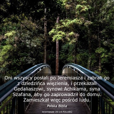 Picture 03 - Jeremiasza 39:14 POLUBG - Oni wszyscy posłali po Jeremiasza i zabrali go z - Bible Verse Picture