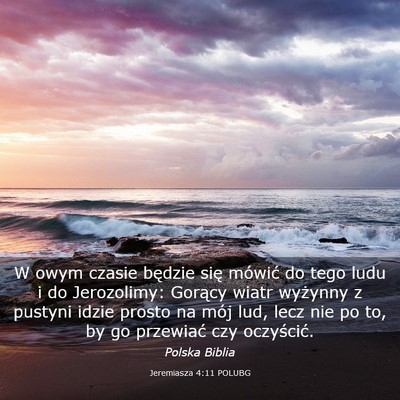 Picture 03 - Jeremiasza 4:11 POLUBG - W owym czasie będzie się mówić do tego ludu i - Bible Verse Picture