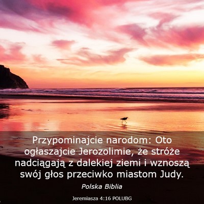 Picture 03 - Jeremiasza 4:16 POLUBG - Przypominajcie narodom: Oto ogłaszajcie - Bible Verse Picture